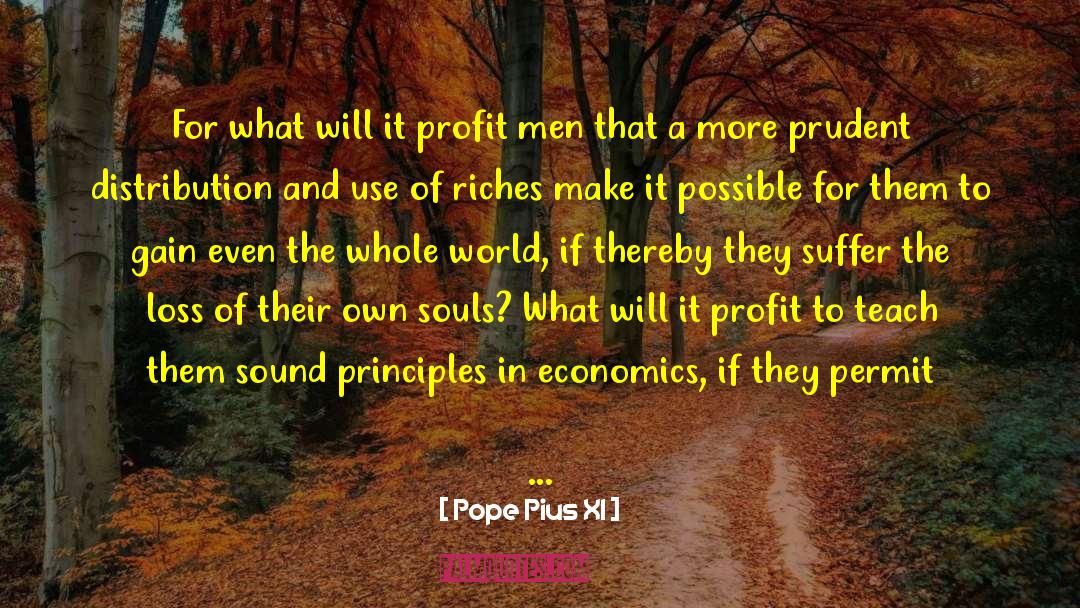 Pope Pius XI Quotes: For what will it profit