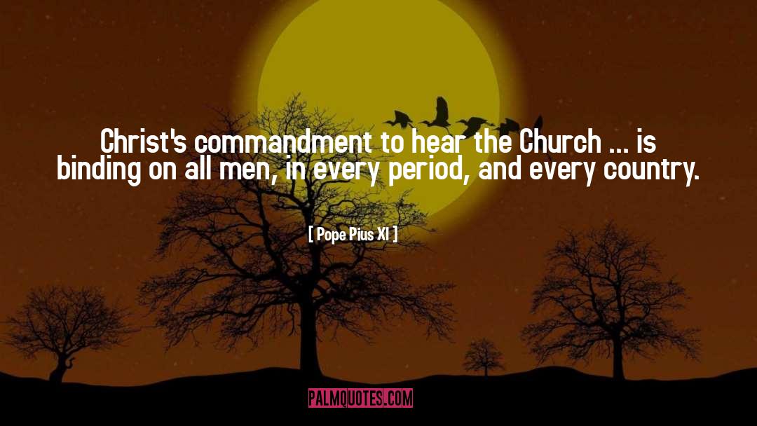 Pope Pius XI Quotes: Christ's commandment to hear the