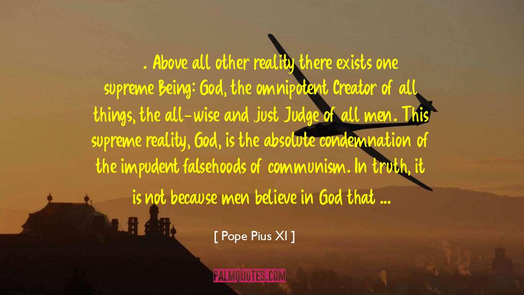 Pope Pius XI Quotes: 26. Above all other reality