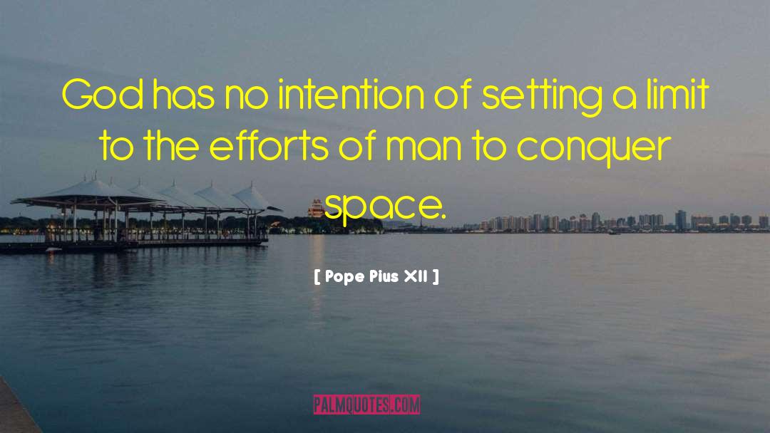 Pope Pius XII Quotes: God has no intention of