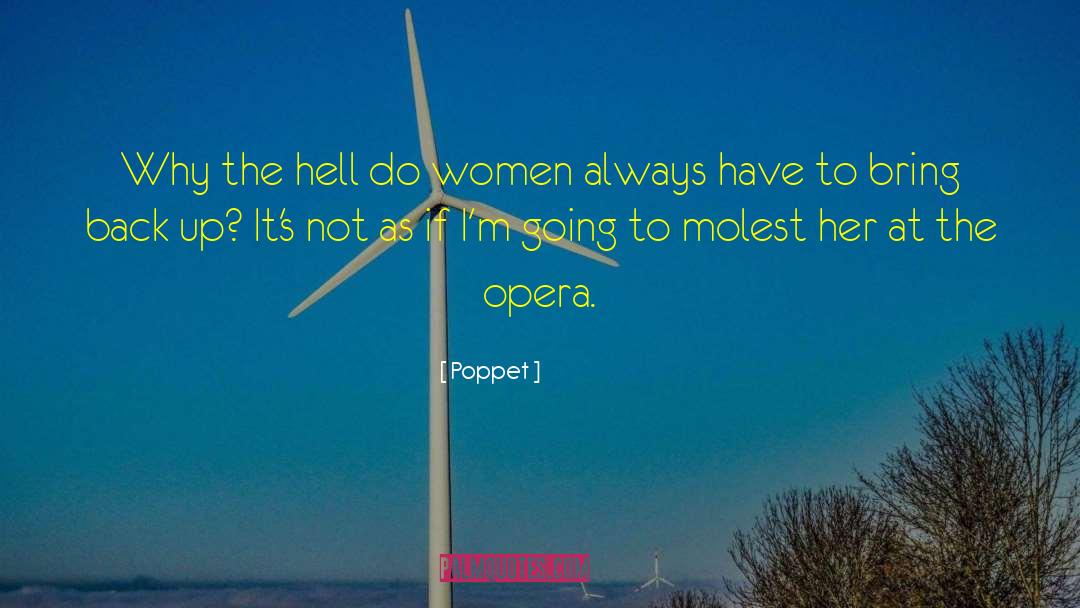 Poppet Quotes: Why the hell do women