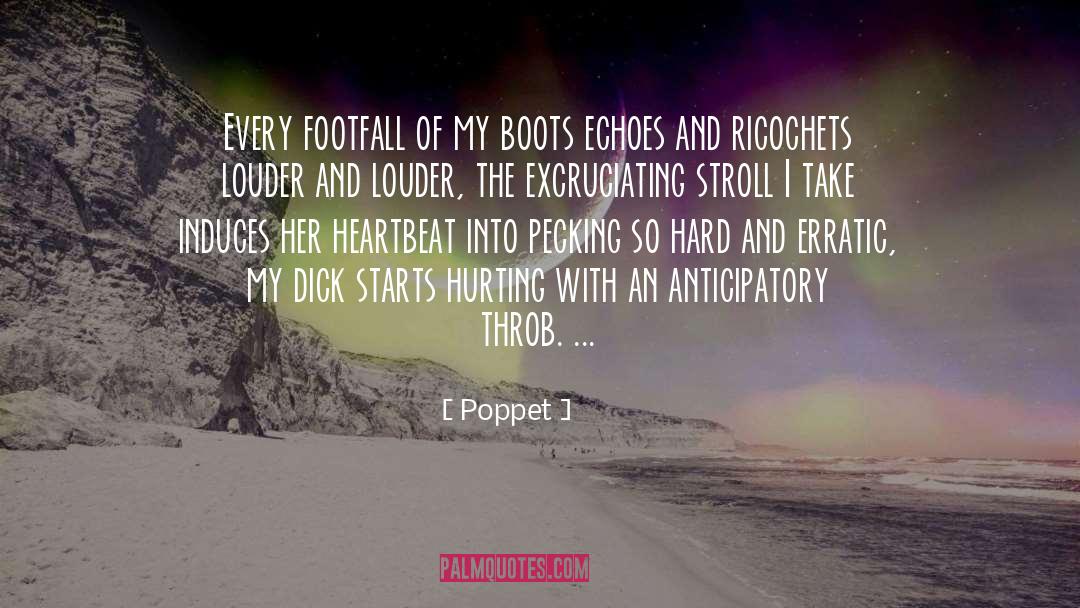 Poppet Quotes: Every footfall of my boots