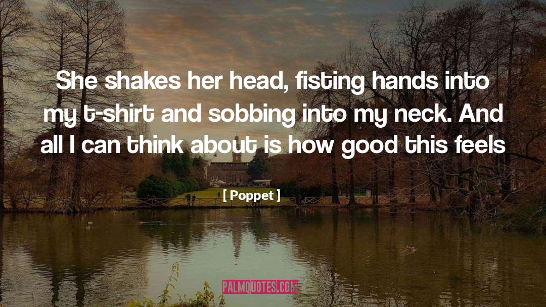 Poppet Quotes: She shakes her head, fisting