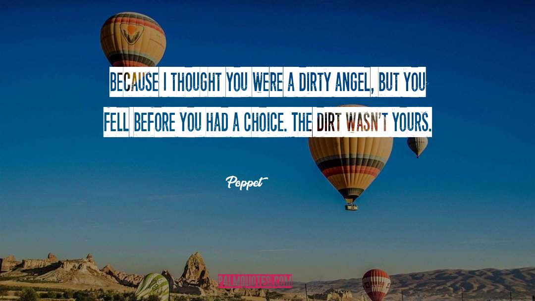 Poppet Quotes: Because I thought you were