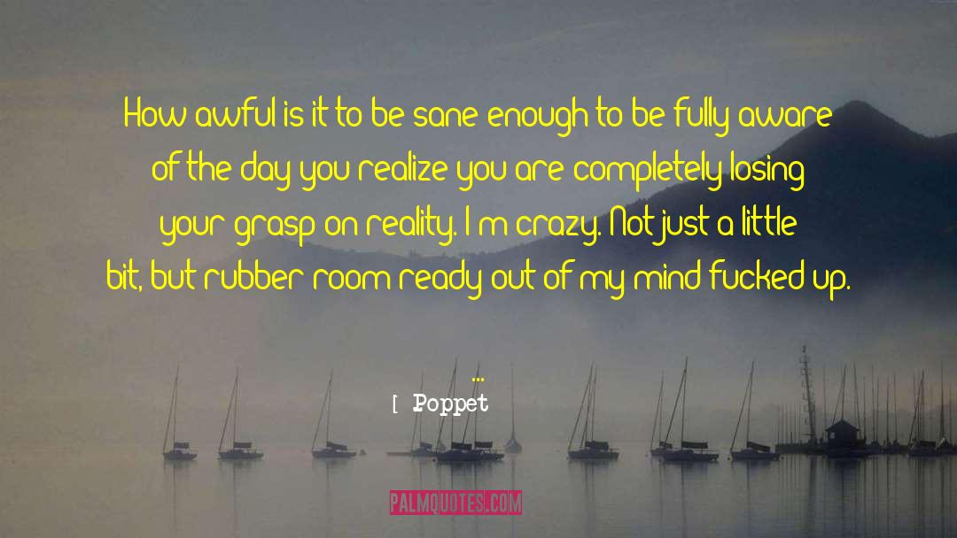 Poppet Quotes: How awful is it to