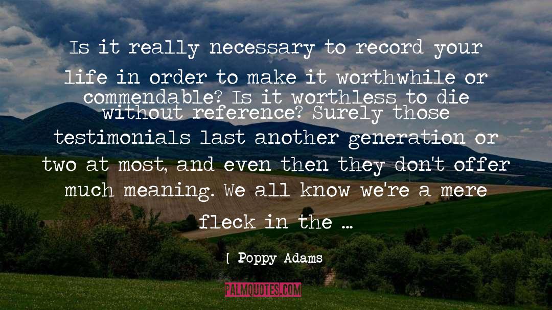 Poppy Adams Quotes: Is it really necessary to