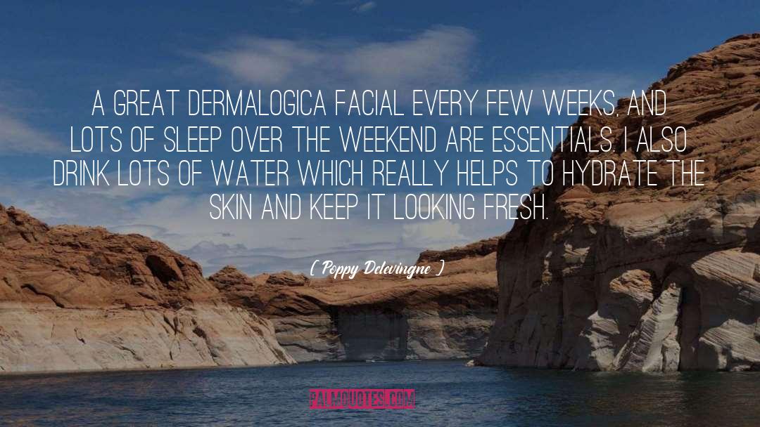 Poppy Delevingne Quotes: A great Dermalogica facial every