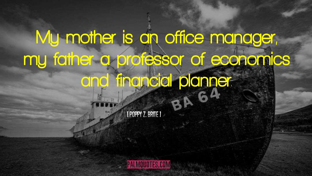 Poppy Z. Brite Quotes: My mother is an office