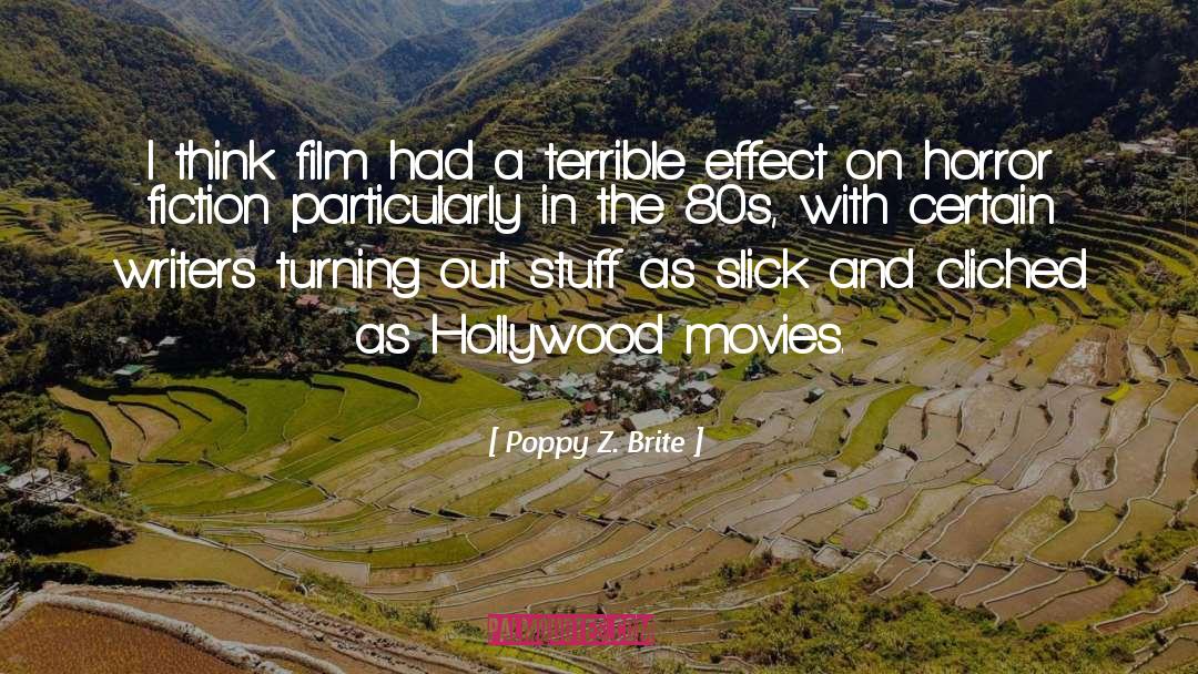 Poppy Z. Brite Quotes: I think film had a