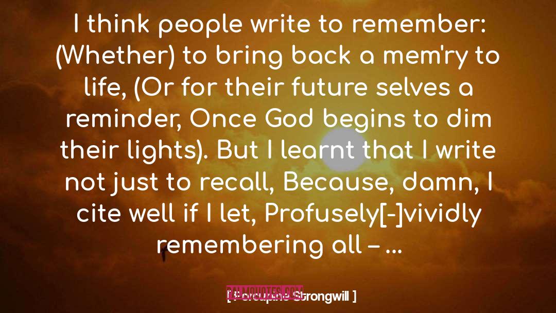 Porcupine Strongwill Quotes: I think people write to