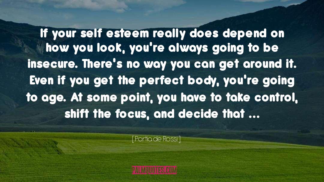 Portia De Rossi Quotes: If your self esteem really