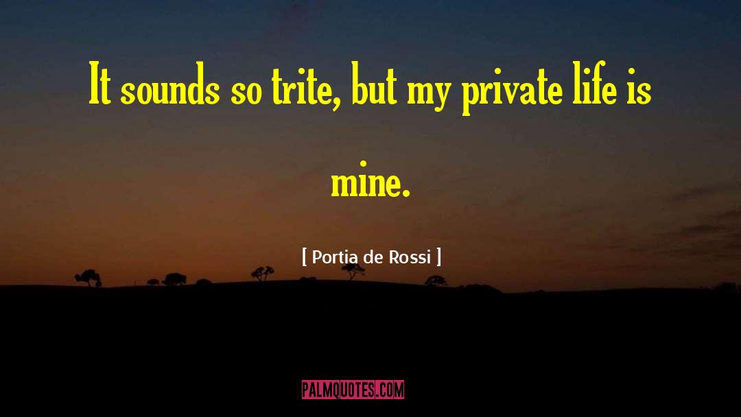 Portia De Rossi Quotes: It sounds so trite, but