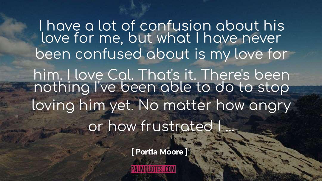 Portia Moore Quotes: I have a lot of