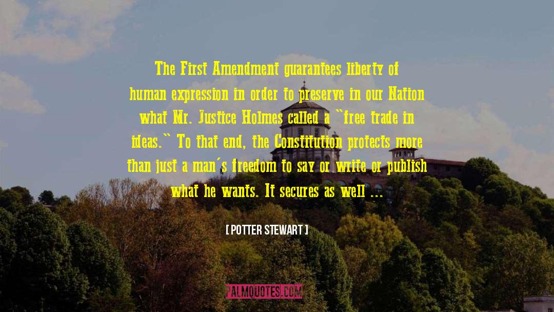 Potter Stewart Quotes: The First Amendment guarantees liberty