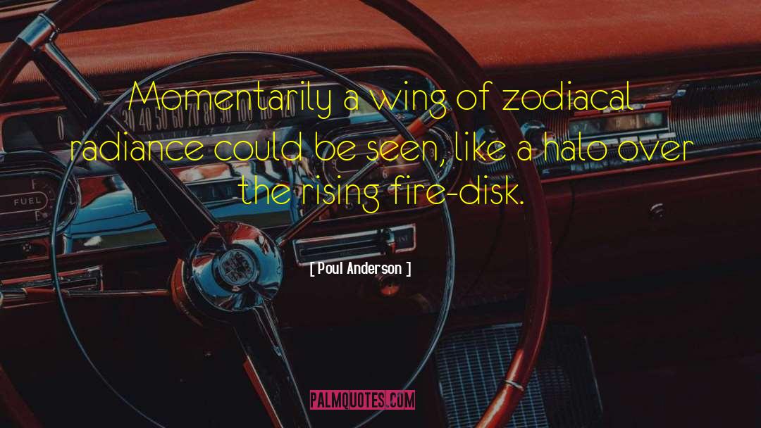 Poul Anderson Quotes: Momentarily a wing of zodiacal