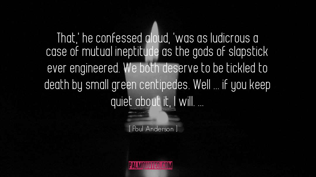 Poul Anderson Quotes: That,' he confessed aloud, 'was
