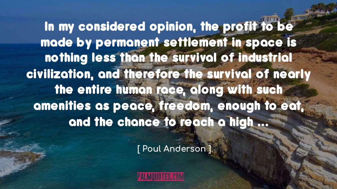 Poul Anderson Quotes: In my considered opinion, the