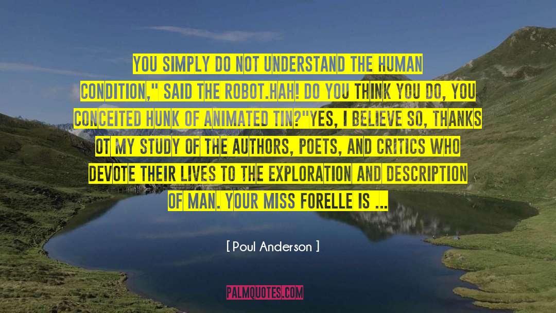 Poul Anderson Quotes: You simply do not understand