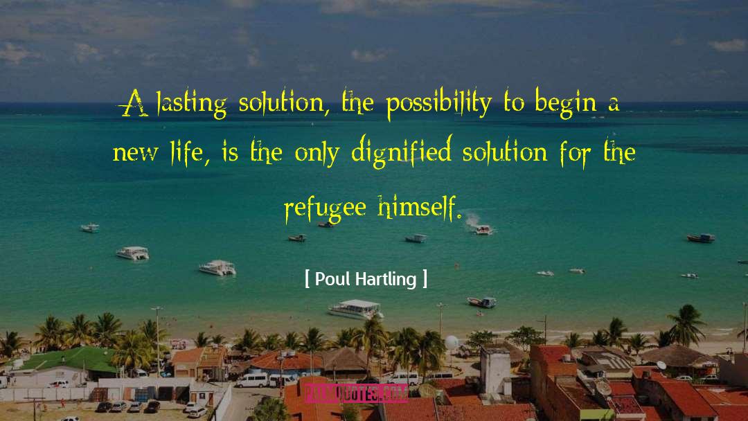 Poul Hartling Quotes: A lasting solution, the possibility