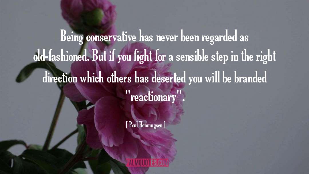Poul Henningsen Quotes: Being conservative has never been