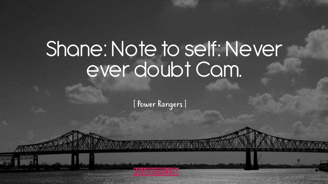 Power Rangers Quotes: Shane: Note to self: Never