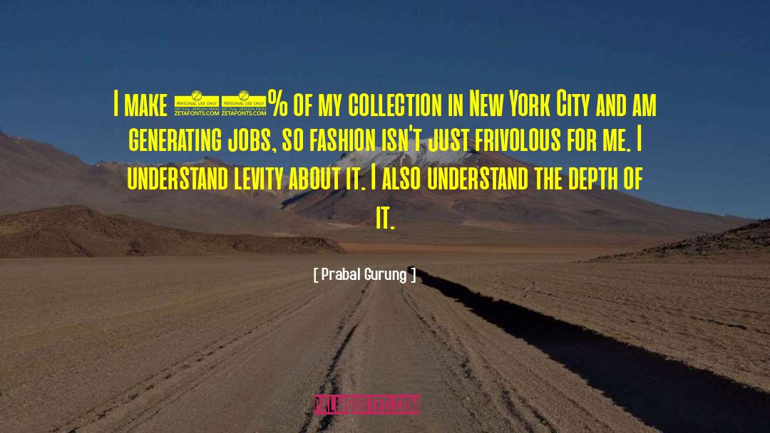 Prabal Gurung Quotes: I make 98% of my