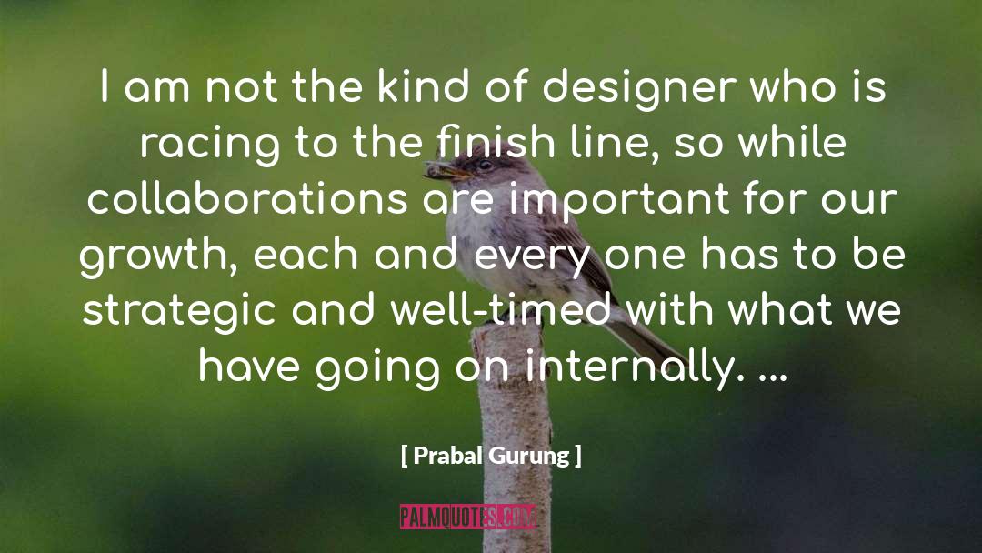 Prabal Gurung Quotes: I am not the kind
