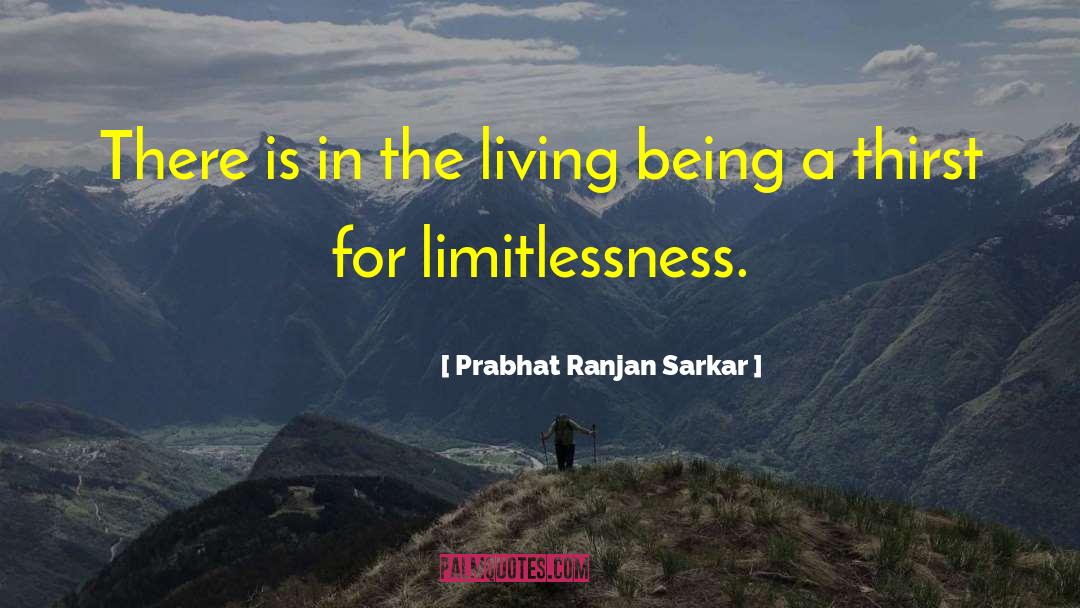 Prabhat Ranjan Sarkar Quotes: There is in the living