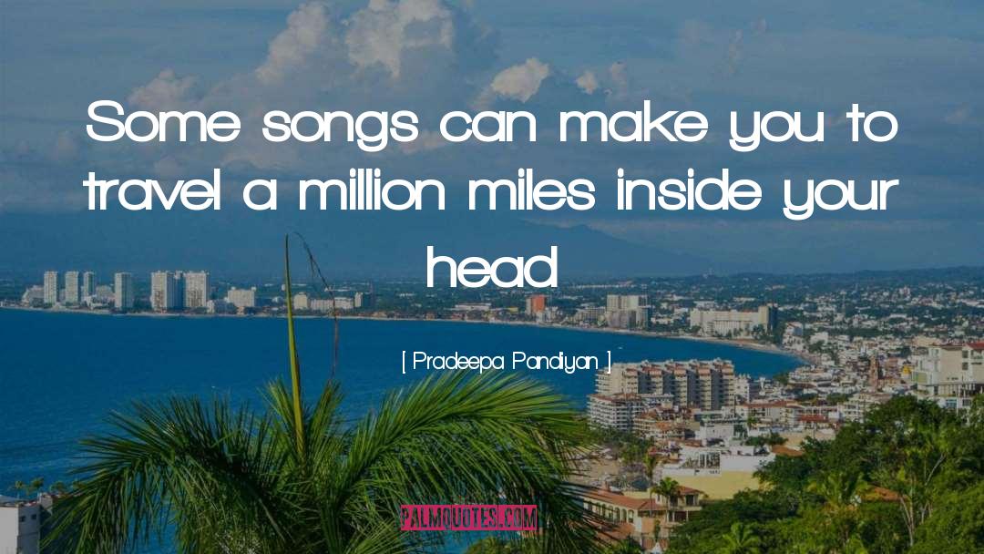 Pradeepa Pandiyan Quotes: Some songs can make you