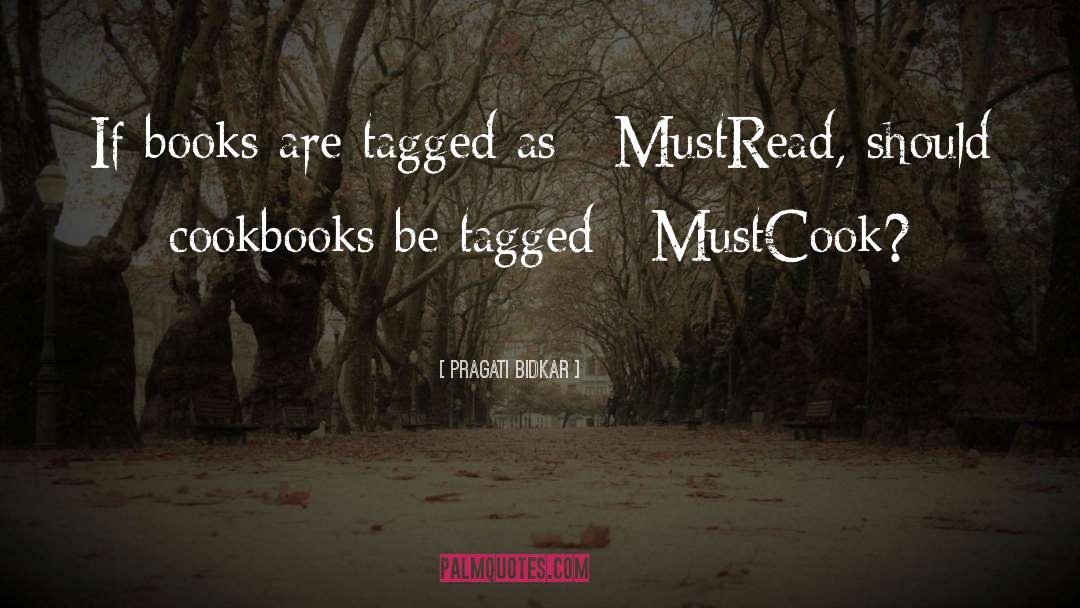 Pragati Bidkar Quotes: If books are tagged as