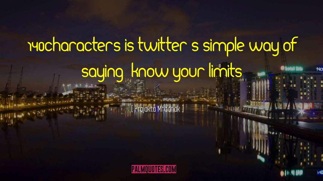 Prajakta Mhadnak Quotes: 140characters is twitter's simple way