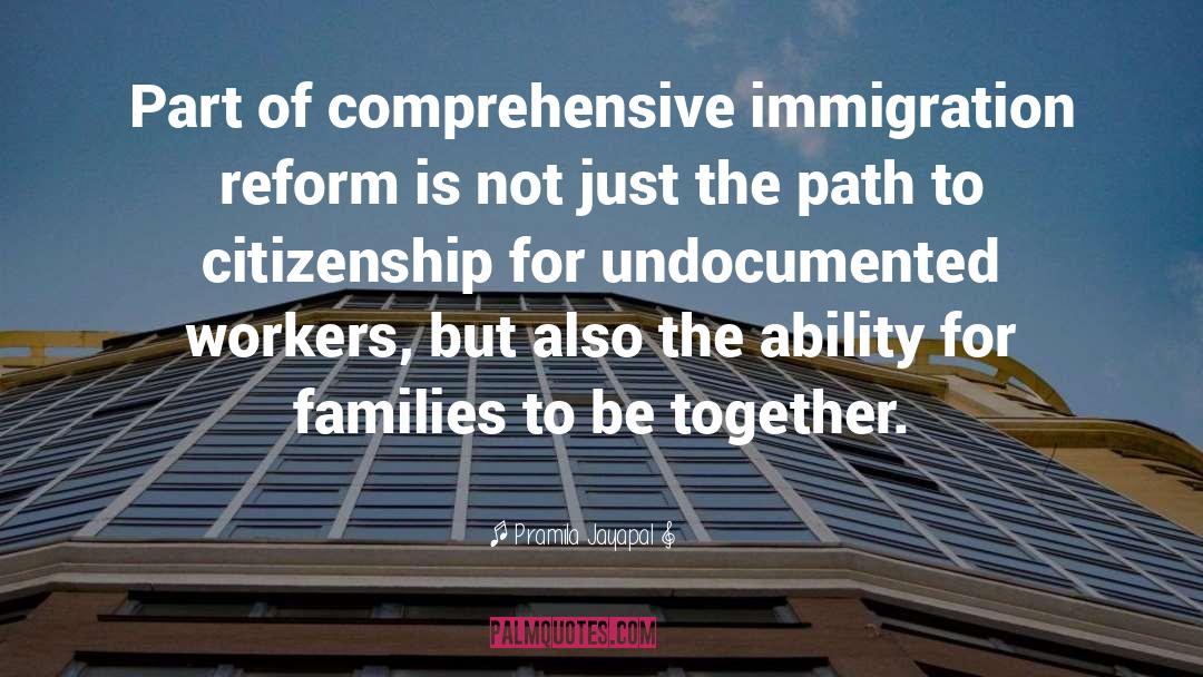 Pramila Jayapal Quotes: Part of comprehensive immigration reform