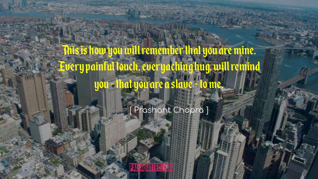 Prashant Chopra Quotes: This is how you will