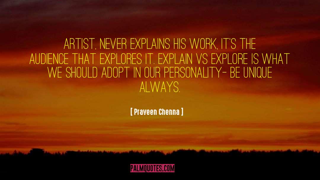 Praveen Chenna Quotes: Artist, never explains his work,