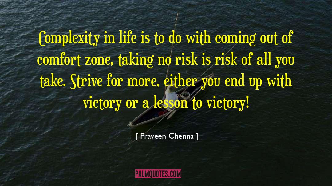 Praveen Chenna Quotes: Complexity in life is to