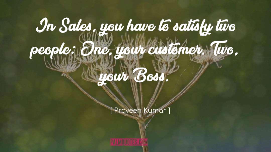 Praveen Kumar Quotes: In Sales, you have to