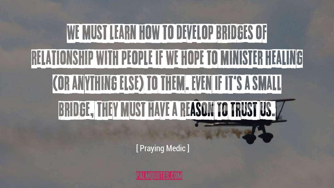 Praying Medic Quotes: We must learn how to