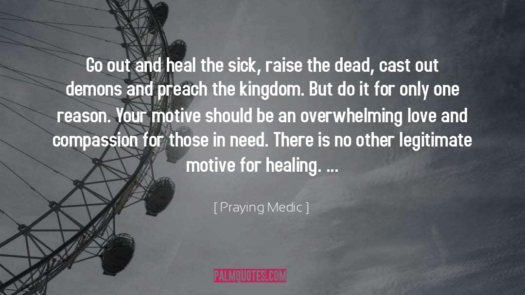 Praying Medic Quotes: Go out and heal the