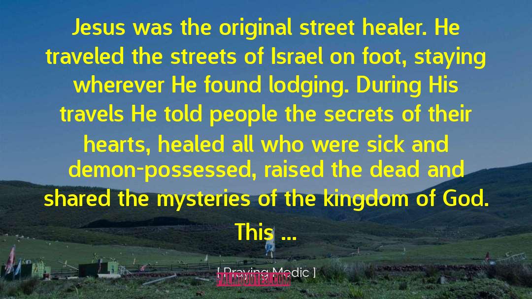 Praying Medic Quotes: Jesus was the original street