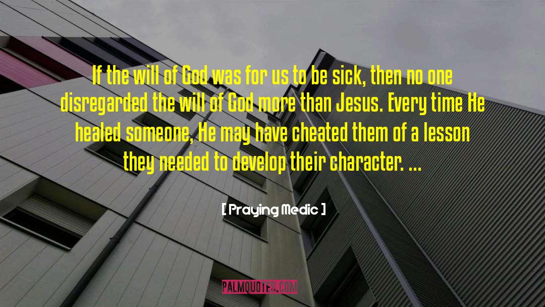 Praying Medic Quotes: If the will of God