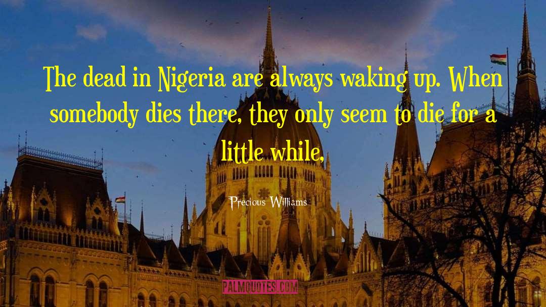 Precious Williams Quotes: The dead in Nigeria are