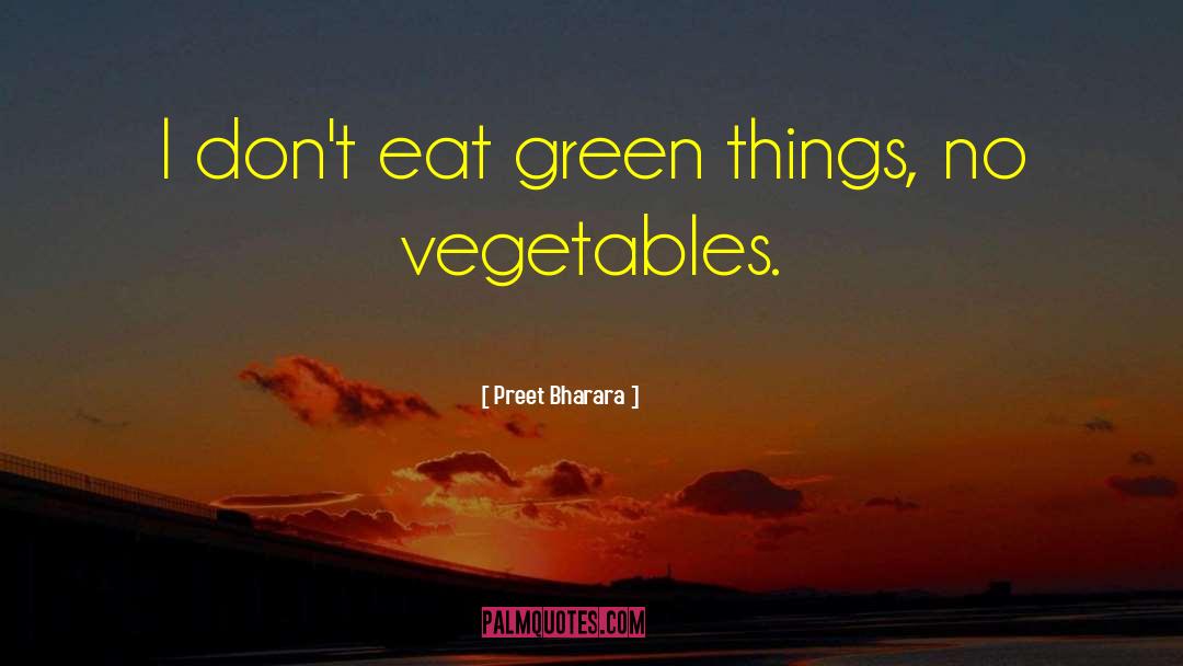 Preet Bharara Quotes: I don't eat green things,