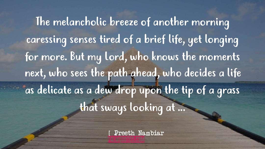 Preeth Nambiar Quotes: The melancholic breeze of another