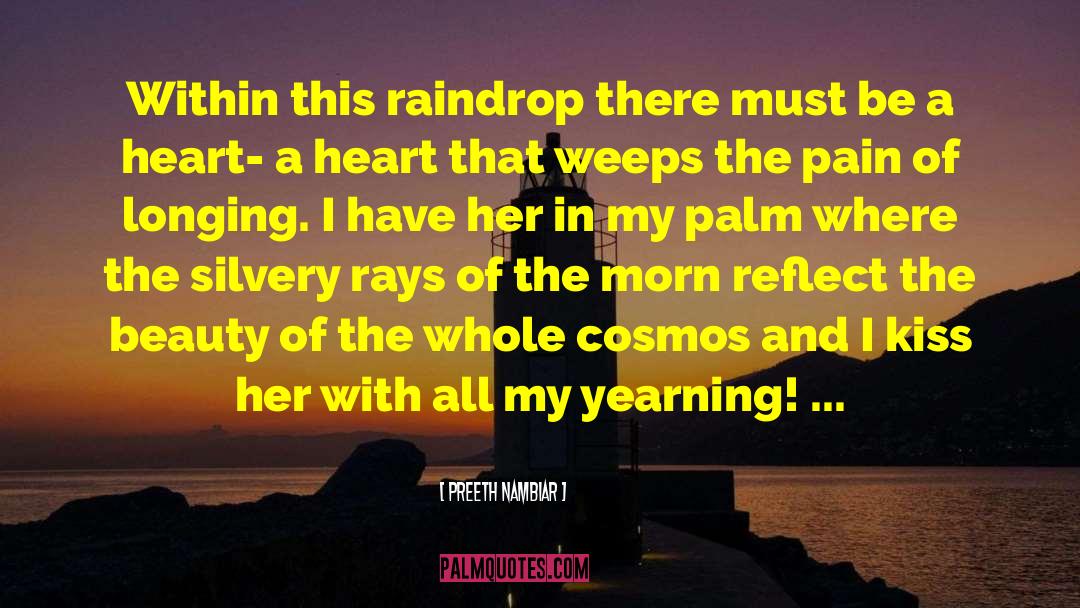 Preeth Nambiar Quotes: Within this raindrop there must
