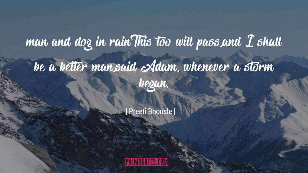 Preeti Bhonsle Quotes: man and dog in rain<br