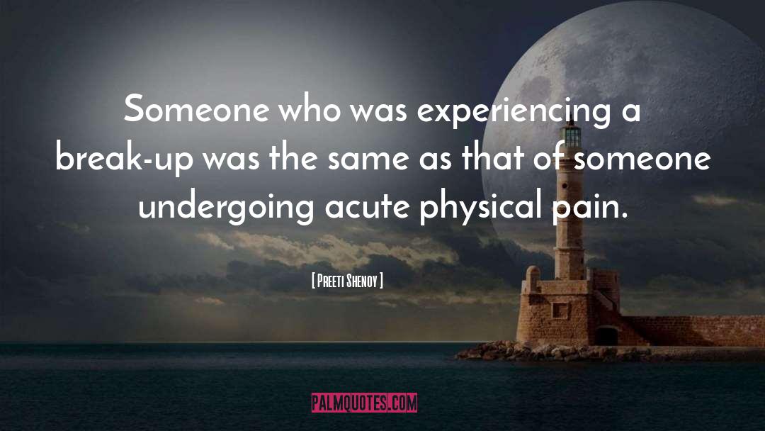 Preeti Shenoy Quotes: Someone who was experiencing a
