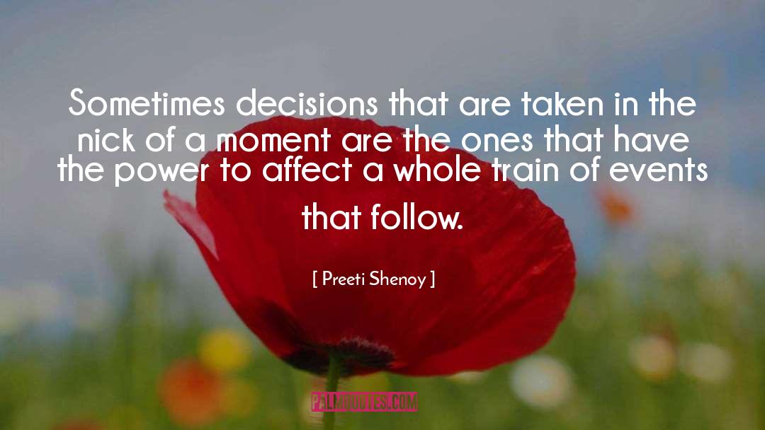 Preeti Shenoy Quotes: Sometimes decisions that are taken
