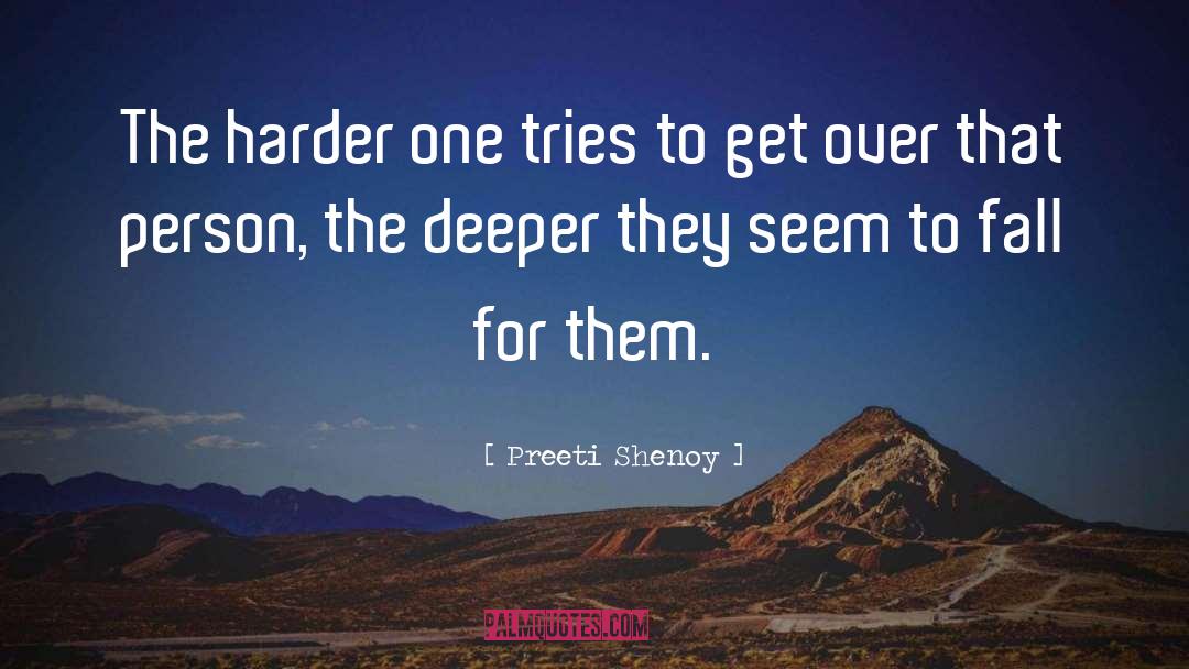 Preeti Shenoy Quotes: The harder one tries to