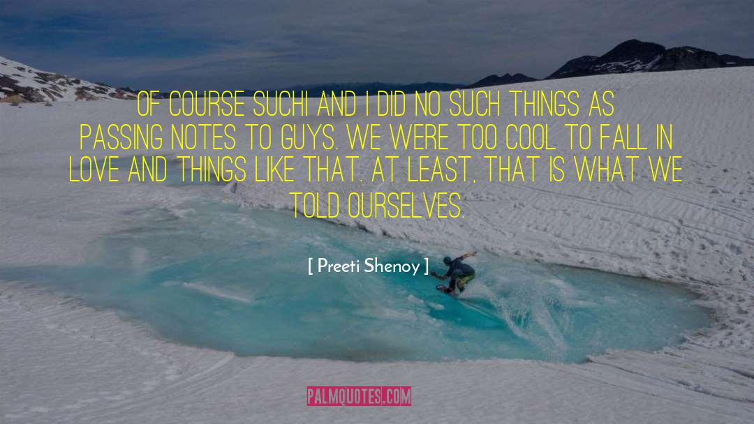 Preeti Shenoy Quotes: Of course Suchi and I