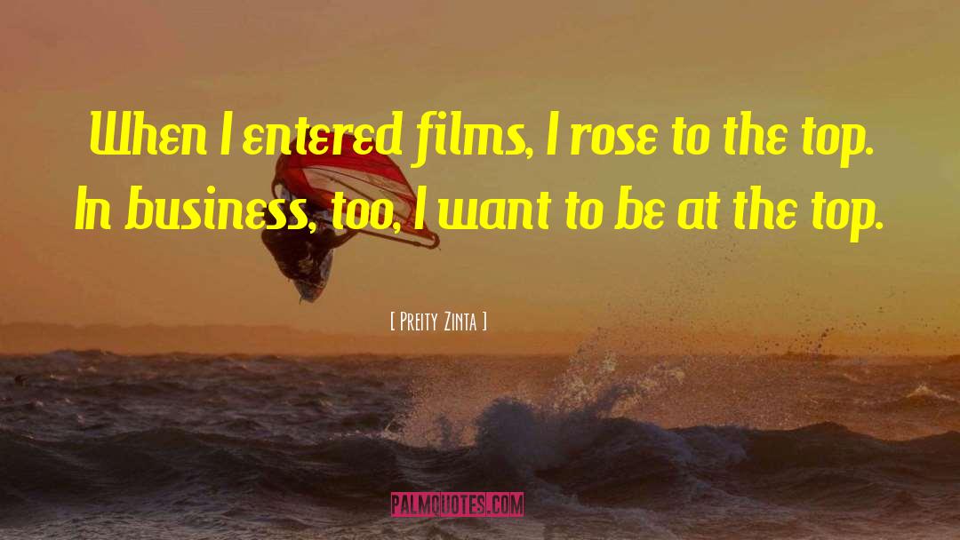 Preity Zinta Quotes: When I entered films, I